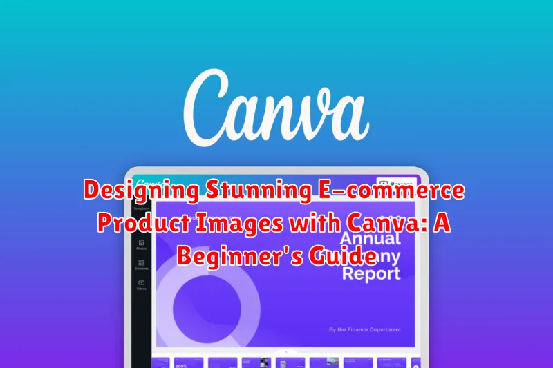 Designing Stunning E-commerce Product Images with Canva: A Beginner's Guide