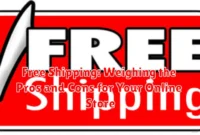 Free Shipping: Weighing the Pros and Cons for Your Online Store