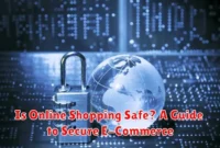 Is Online Shopping Safe? A Guide to Secure E-Commerce