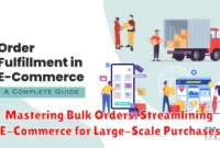 Mastering Bulk Orders: Streamlining E-Commerce for Large-Scale Purchases