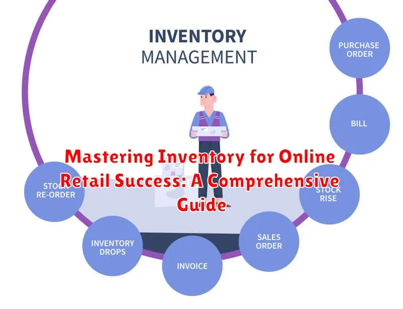 Mastering Inventory for Online Retail Success: A Comprehensive Guide