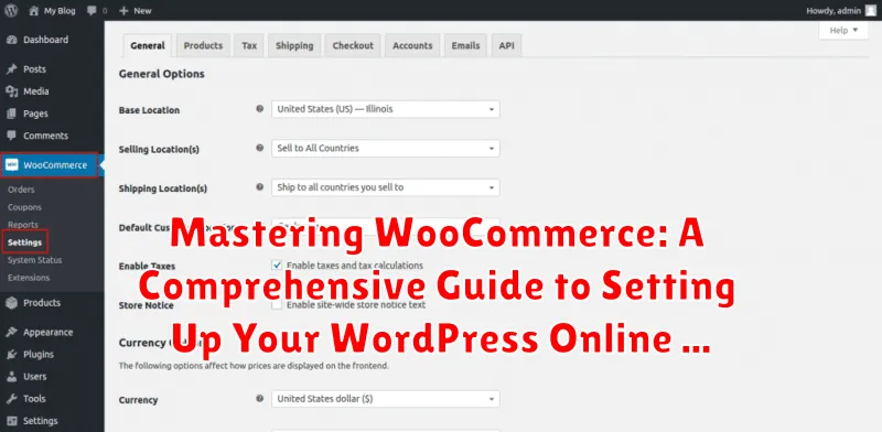 Mastering WooCommerce: A Comprehensive Guide to Setting Up Your WordPress Online Store