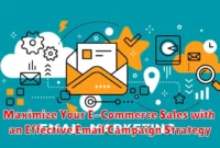 Maximize Your E-Commerce Sales with an Effective Email Campaign Strategy