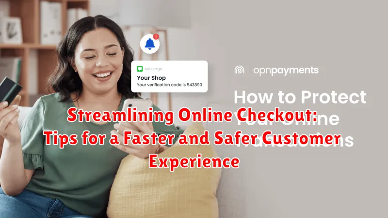 Streamlining Online Checkout: Tips for a Faster and Safer Customer Experience