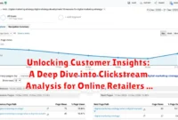 Unlocking Customer Insights: A Deep Dive into Clickstream Analysis for Online Retailers